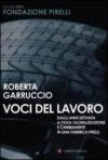 Voci del lavoro. Dagli anni Settanta a oggi, globalizzazione e cambiamenti in una fabbrica Pirelli