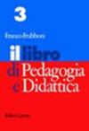 Il libro di pedagogia e didattica. Per i Licei e gli Ist. Magistrali: 3