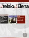 Il telaio di Elena. Storia e antologia della letteratura greca. Per il triennio del Liceo classico