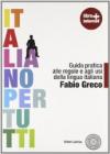 Italiano per tutti. Guida pratica alle regole e agli usi della lingua italiana. Con materiali per il docente. Per le Scuole superiori. Con espansione online