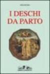 I deschi da parto e la pittura del Rinascimento toscano. Ediz. illustrata
