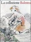 La collezione Balestra. Catalogo generale