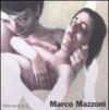 Marco Mazzoni. Catalogo della mostra (Legnano, 3 maggio-5 luglio 2008). Ediz. italiana e inglese