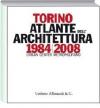 Torino 1984-2008. Atlante dell'architettura