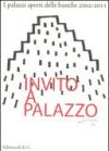 Invito a palazzo. I palazzi aperti delle banche 2002-2011