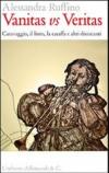 Vanitas vs veritas. Caravaggio, il liuto, la caraffa e altri disincanti