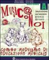 Musica con noi. Modulo A-B. Con quaderno. Per la Scuola media. Con CD Audio