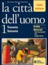 La città dell'uomo. Trecento-Seicento. Con guida allo studio. Per il triennio: 1