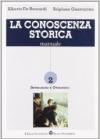 La conoscenza storica. Per le Scuole superiori: 2