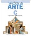 Moduli di arte. Modulo C: Invenzione del Rinascimento. Per le Scuole superiori