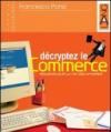Décryptez le commerce. Per il triennio