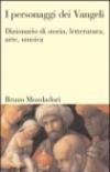 Personaggi dei vangeli. Dizionario di storia, letteratura, arte, musica (I)