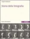 Storia della fotografia. Ediz. illustrata