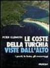Le coste della Turchia viste dall'alto. I porti, le baie, gli ancoraggi