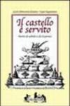 Il castello è servito. Storia di salotti e dispense