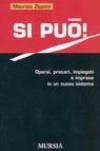 Si può! Operai, precari, impiegati e imprese in un nuovo sistema