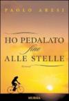 Ho pedalato fino alle stelle