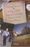 Una vita per la professione. Cinquant'anni di ricordi e incontri di un commercialista milanese