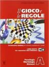 Il gioco e le regole. Vol. A-B-C. Con prove d'ingresso. Per la Scuola media. Con espansione online