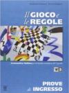 Il gioco e le regole. Prove di ingresso. Per la Scuola media. Con espansione online