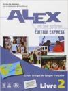 Alex et les autres. Materiali per il docente. Con cahiers d'activités. Édition express. Per le Scuole superiori: 2