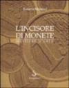 L'incisore di monete. Mestiere d'arte