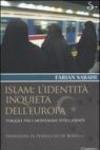 Islam: l'identità inquieta dell'Europa. Viaggio tra i musulmani d'occidente