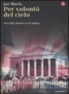 Per volontà del cielo. 1837-1897. Nascita di un impero