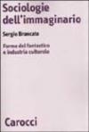 Sociologie dell'immaginario. Forme del fantastico e industria culturale