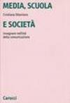 Media, scuola e società. Insegnare nell'età della comunicazione