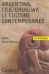 Argentina, Cile, Uruguay: le culture contemporanee
