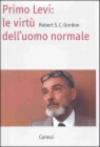 Primo Levi. Le virtù dell'uomo normale