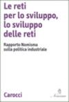 Le reti per lo sviluppo, lo svilupo delle reti. Rapporto Nomisma sulla politica industriale