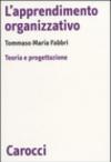 L'apprendimento organizzativo. Teoria e progettazione