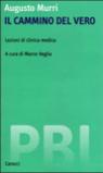 Il cammino del vero. Lezioni di clinica medica