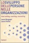 Lo sviluppo delle persone nelle organizzazioni. Goal setting, coaching, counseling