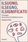 Il suono, il segno, il significato. Psicologia dei processi di alfabetizzazione