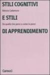 Stili cognitivi e stili di apprendimento. Da quello che pensi a come lo pensi