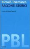 Racconti storici: Il sacco di Lucca-Il duca d'Atene-L'assedio di Tortona
