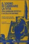 Il sogno di cambiare vita (fra gabbiani ipotetici e uccelli di rapina). Modelli sociali, educativi e artistici dal cuore del '68