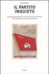 Il partito inquieto. Organizzazione, passioni e politica dei socialisti italiani dalla Resistenza al miracolo economico