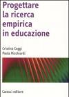 Progettare la ricerca empirica in educazione