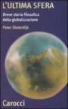 L'ultima sfera. Breve storia filosofica della globalizzazione