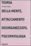 Teoria della mente, attaccamento disorganizzato, psicopatologia