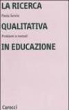 Ricerca qualitativa in educazione. Problemi e metodi (La)