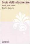 Gioia dell'interpretare. Motivi, stile, simboli