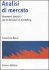 Analisi di mercato. Strumenti statistici per le decisioni di marketing