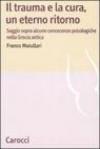 Il trauma e la cura, un eterno ritorno. Saggio sopra alcune conoscenzepsicologiche nella Grecia antica