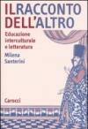 Il racconto dell'altro. Educazione interculturale e letteratura