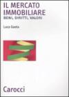 Il mercato immobiliare. Beni, diritti, valori